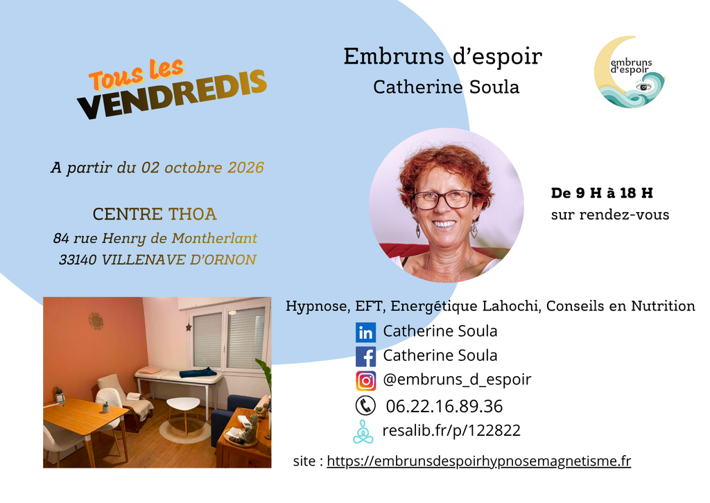 Tous Les Vendredis, de 9 heures à 18 heures, Catherine SOULA vous accueille au Centre THOA à VILLENAVE D'ORNON